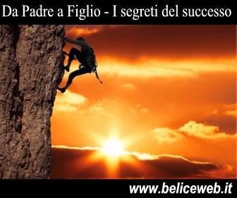 Da Padre a Figlio - I Più Grandi Segreti per Raggiungere il Successo Da Padre a Figlio - I Più Grandi Segreti per Raggiungere il Successo