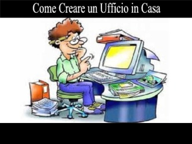 Come Crearsi un Ufficio Perfetto in Casa